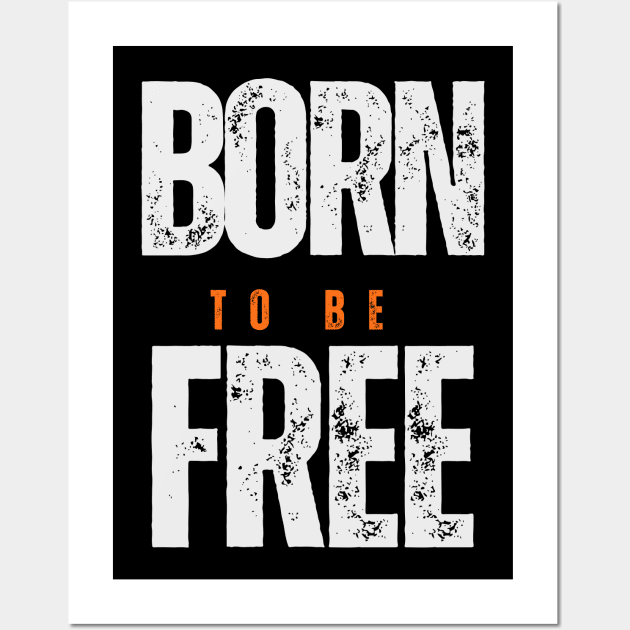 Born To Be Free Wall Art by TooplesArt